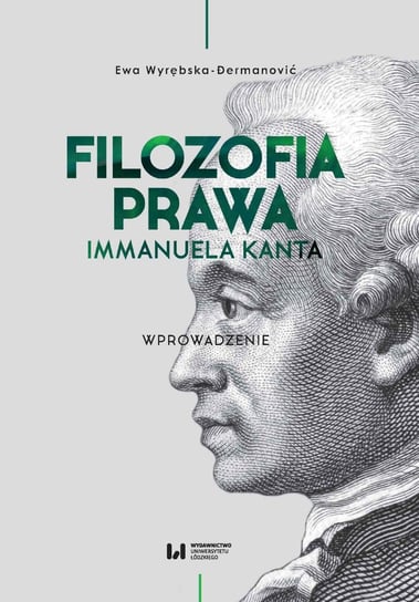 Filozofia prawa Immanuela Kanta. Wprowadzenie - ebook PDF Wyrębska-Dermanovic Ewa