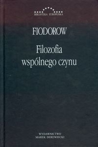 Filozofia wspólnego czynu Fiodorow Nikołaj