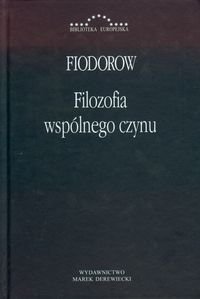 Filozofia wspólnego czynu Fiodorow Nikołaj