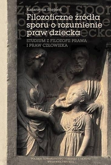 Filozoficzne źródła sporu o rozumienie praw... Polskie Towarzystwo Tomasza Z Akwinu