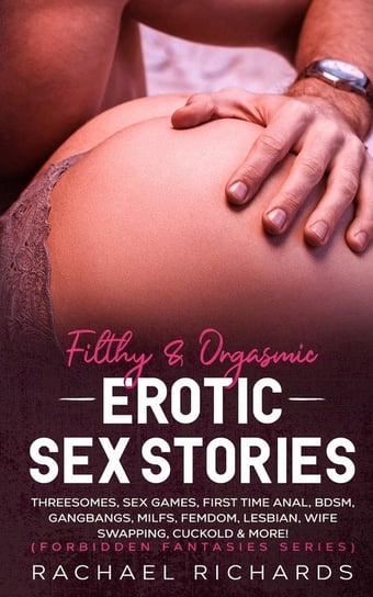 Filthy& Orgasmic Erotic Sex Stories Richards Rachael
