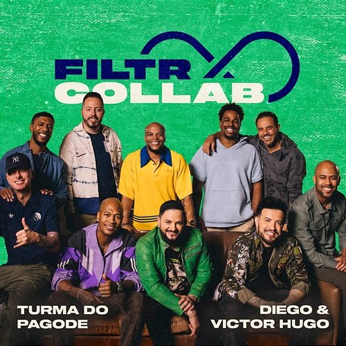 Filtr Collab: Turma do Pagode e Diego & Victor Hugo Turma do Pagode, Diego & Victor Hugo