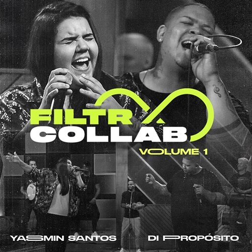 Filtr Collab - Yasmin Santos e Di Propósito Vol 1. Yasmin Santos, Di Propósito