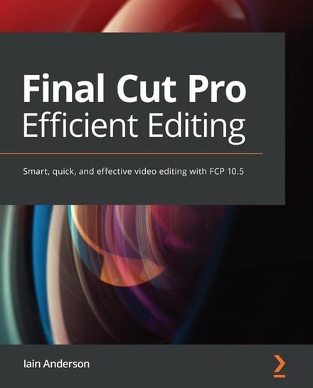 Final Cut Pro Efficient Editing Anderson Iain