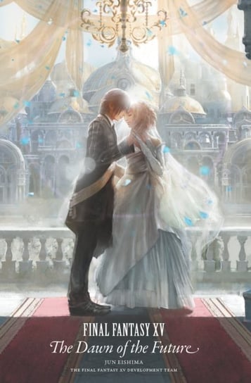 Final Fantasy Xv: The Dawn Of The Future Jun Eishima