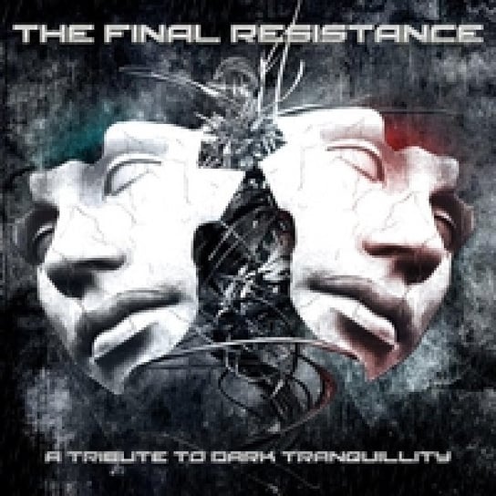 Final Resistance: A Tribute To Dark Tranquillity Various Artists