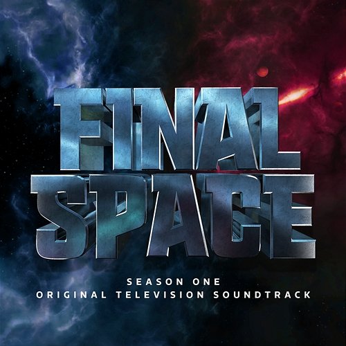 Final Space: Season 1 (Original Television Soundtrack) Final Space