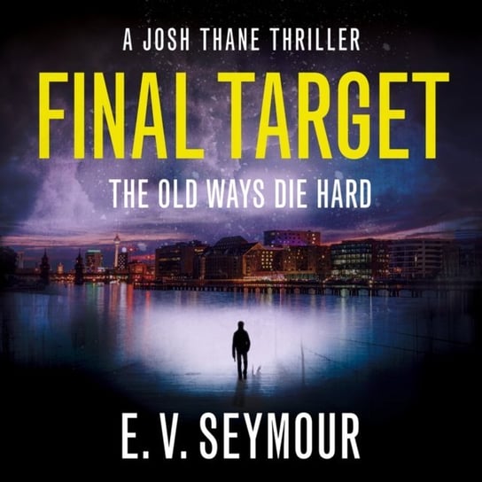 Final Target (Josh Thane Thriller, Book 2) E. V. Seymour