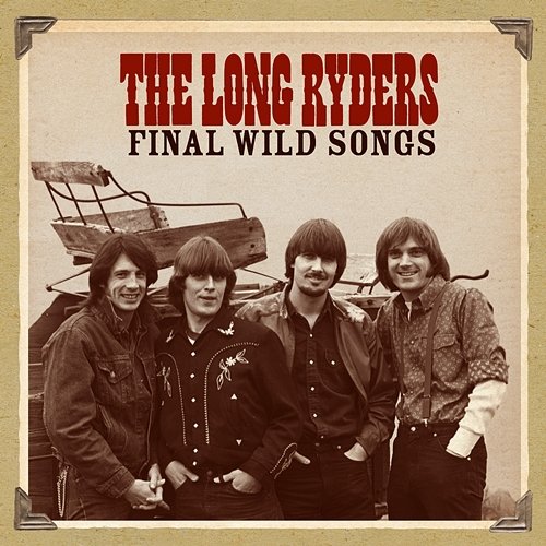 Final Wild Songs The Long Ryders