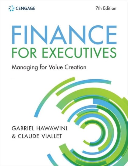 Finance for Executives Managing for Value Creation Opracowanie zbiorowe