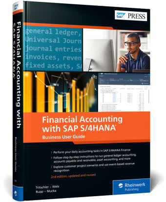 Financial Accounting with SAP S/4HANA: Business User Guide Rheinwerk Verlag