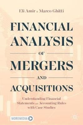 Financial Analysis of Mergers and Acquisitions: Understanding Financial Statements and Accounting Rules with Case Studies Springer Nature Switzerland AG