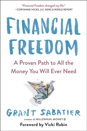 Financial Freedom: A Proven Path to All the Money You Will Ever Need Opracowanie zbiorowe