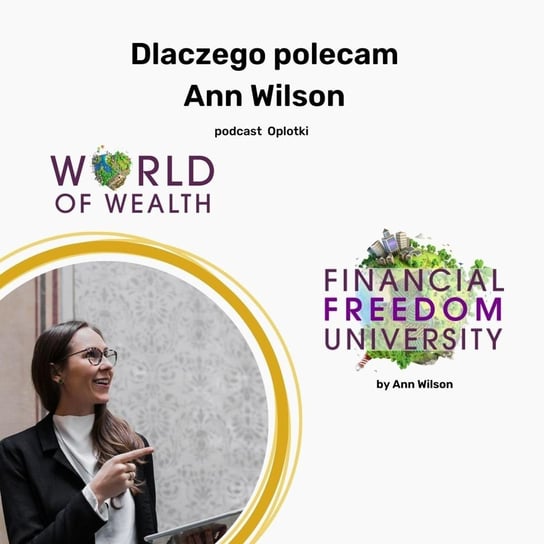 Financial Freedom University - czyli dlaczego polecam Ann Wilson - Oplotki - biznes przy rękodziele - podcast Gaczkowska Agnieszka