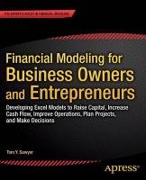 Financial Modeling for Business Owners and Entrepreneurs Sawyer Tom Y.