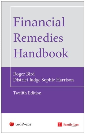 Financial Remedies Handbook. 12th Edition Roger Bird, Opracowanie zbiorowe
