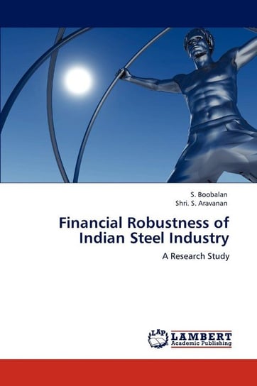 Financial Robustness of Indian Steel Industry Boobalan S.