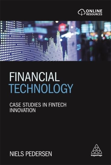 Financial Technology. Case Studies in Fintech Innovation Niels Pedersen