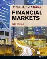 Financial Times Guide to the Financial Markets Arnold Glen