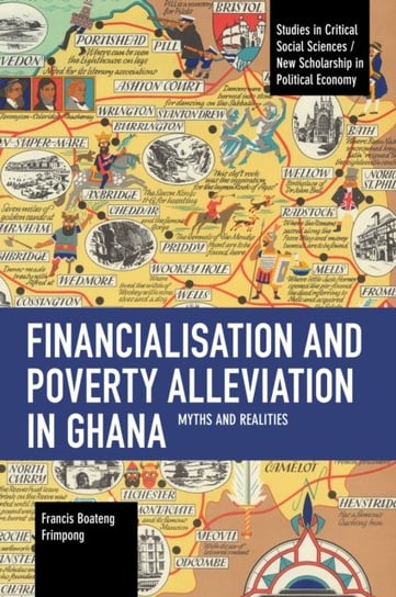 Financialisation and Poverty Alleviation in Ghana: Myths and Realities Haymarket Books