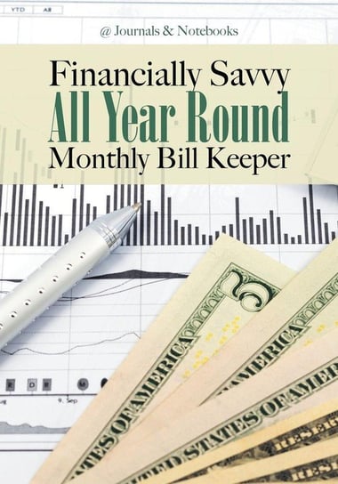 Financially Savvy All Year Round Monthly Bill Keeper @journals Notebooks