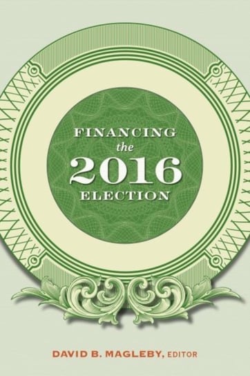 Financing the 2016 Election Magleby David B.