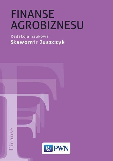 Finanse agrobiznesu Juszczyk Sławomir