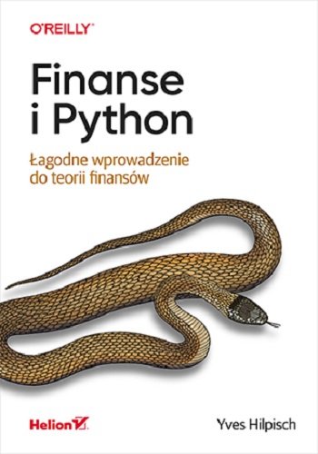 Finanse i Python. Łagodne wprowadzenie do teorii finansów Hilpisch Yves
