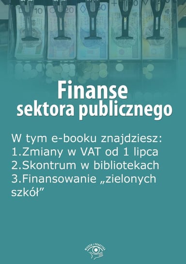 Finanse sektora publicznego. Lipiec 2015 r. Opracowanie zbiorowe
