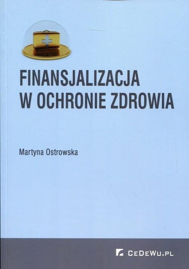 Finansjalizacja w ochronie zdrowia Ostrowska Martyna