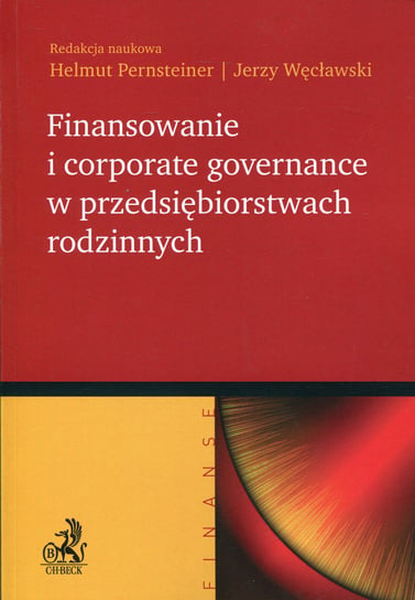 Finansowanie i corporate governance w przedsiębiorstwach rodzinnych Opracowanie zbiorowe
