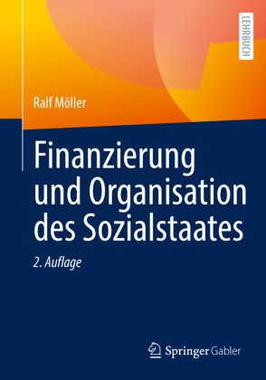 Finanzierung und Organisation des Sozialstaates Springer, Berlin