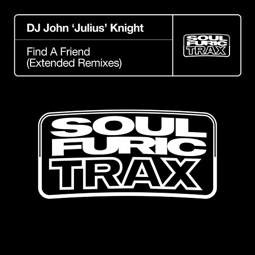 Find A Friend DJ John 'Julius' Knight