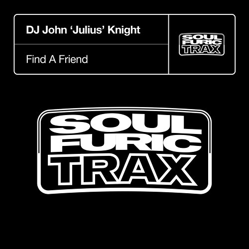 Find A Friend DJ John 'Julius' Knight