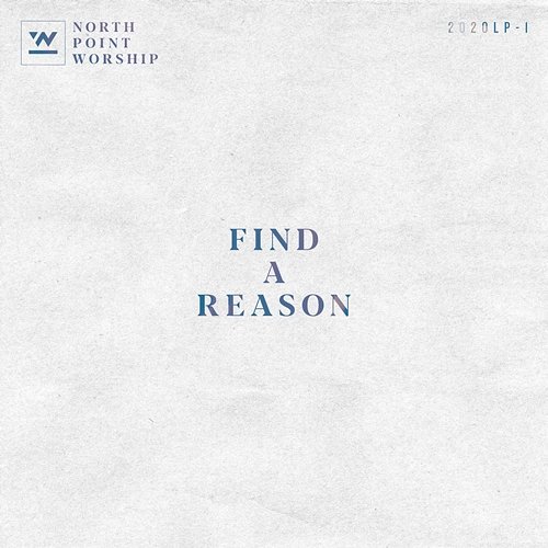 Find A Reason North Point Worship