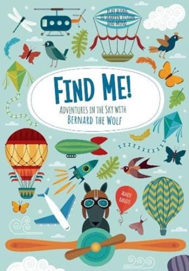 Find Me! Adventures in the Sky with Bernard the Wolf Opracowanie zbiorowe