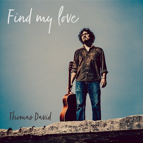 Find My Love Thomas David