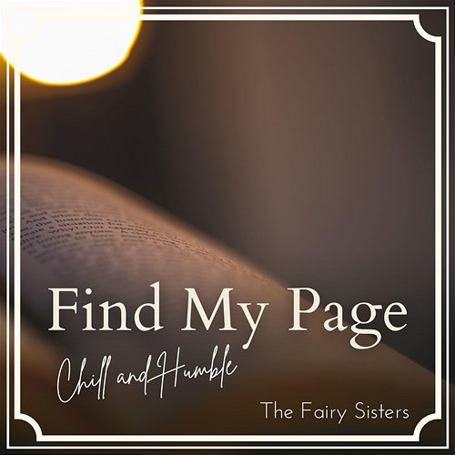 Find My Page - Chill and Humble The Fairy Sisters