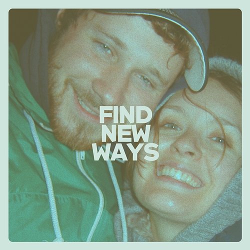 Find New Ways Dan Mangan