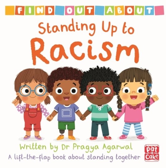 Find Out About: Standing Up to Racism: A lift-the-flap board book about standing together Pragya Agarwal