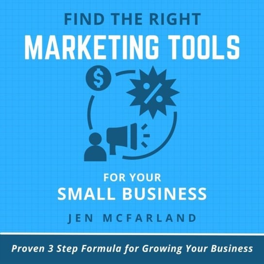Find the Right Marketing Tools for Your Small Business Jen McFarland