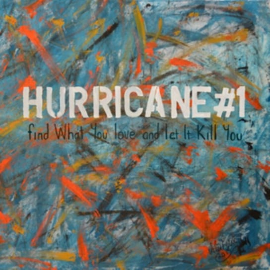 Find What You Love And Let It Kill You Hurricane #1