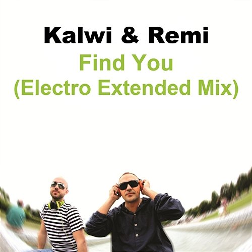 Find You (Electro Extended Mix) Kalwi & Remi