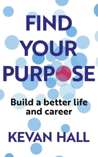 Find Your Purpose Kevan Hall