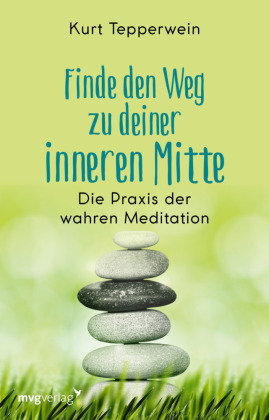 Finde den Weg zu deiner inneren Mitte mvg Verlag