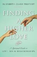 Finding a Higher Love Prophet Elizabeth Clare