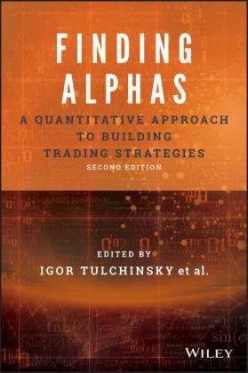 Finding Alphas: A Quantitative Approach to Building Trading Strategies Igor Tulchinsky