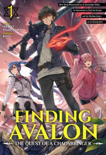 Finding Avalon: The Quest of a Chaosbringer Volume 1 Narusawa Akito