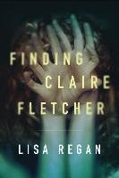 Finding Claire Fletcher Regan Lisa
