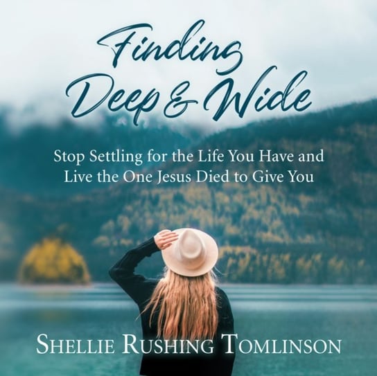 Finding Deep and Wide Shellie Rushing Tomlinson, Araya Jennifer Jill